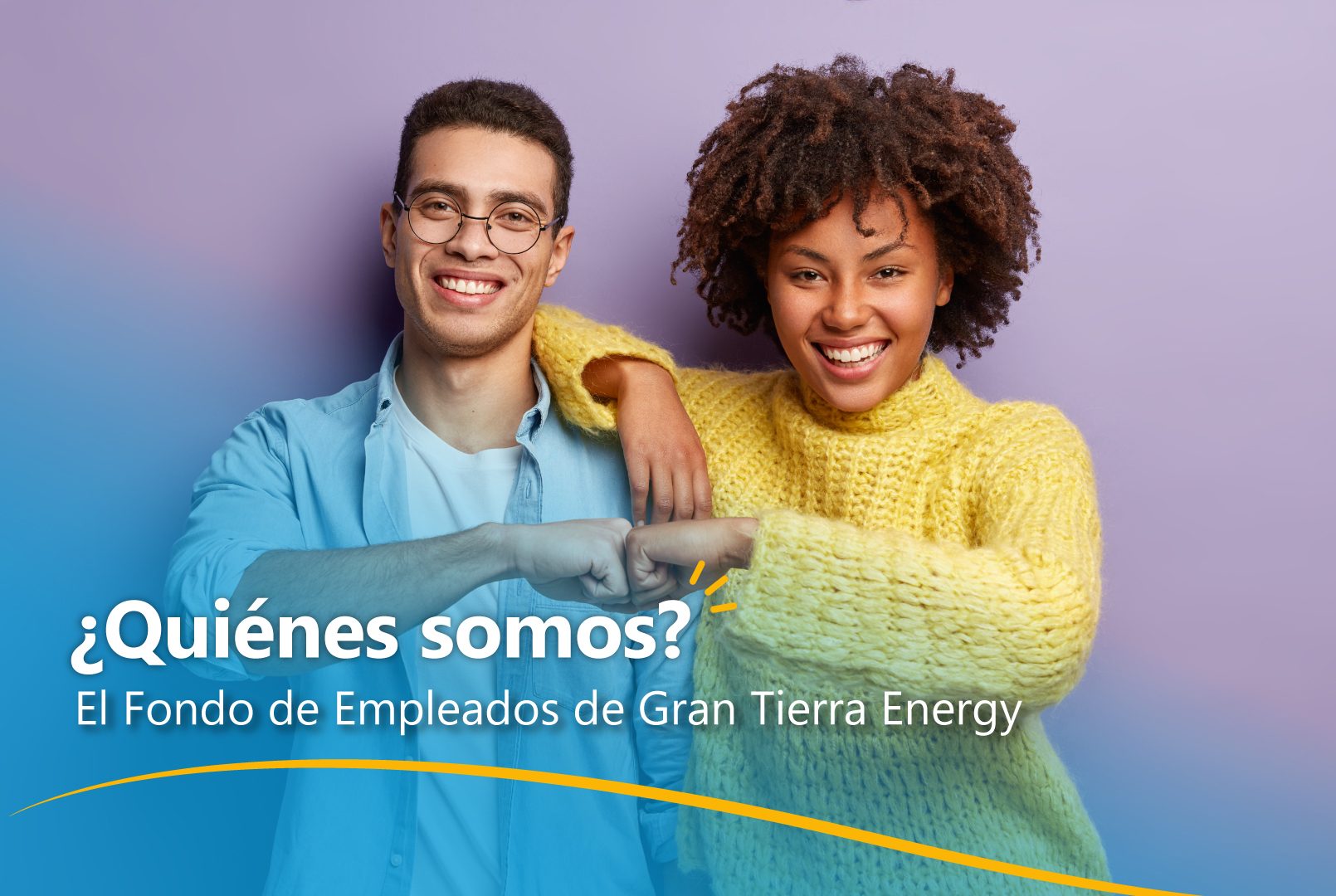 ¿Quiénes somos? El Fondo de Empleados de Gran Tierra Energy Colombia Ltda.